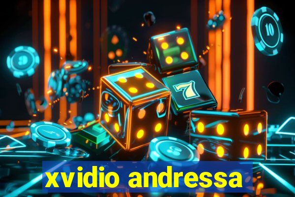 xvidio andressa